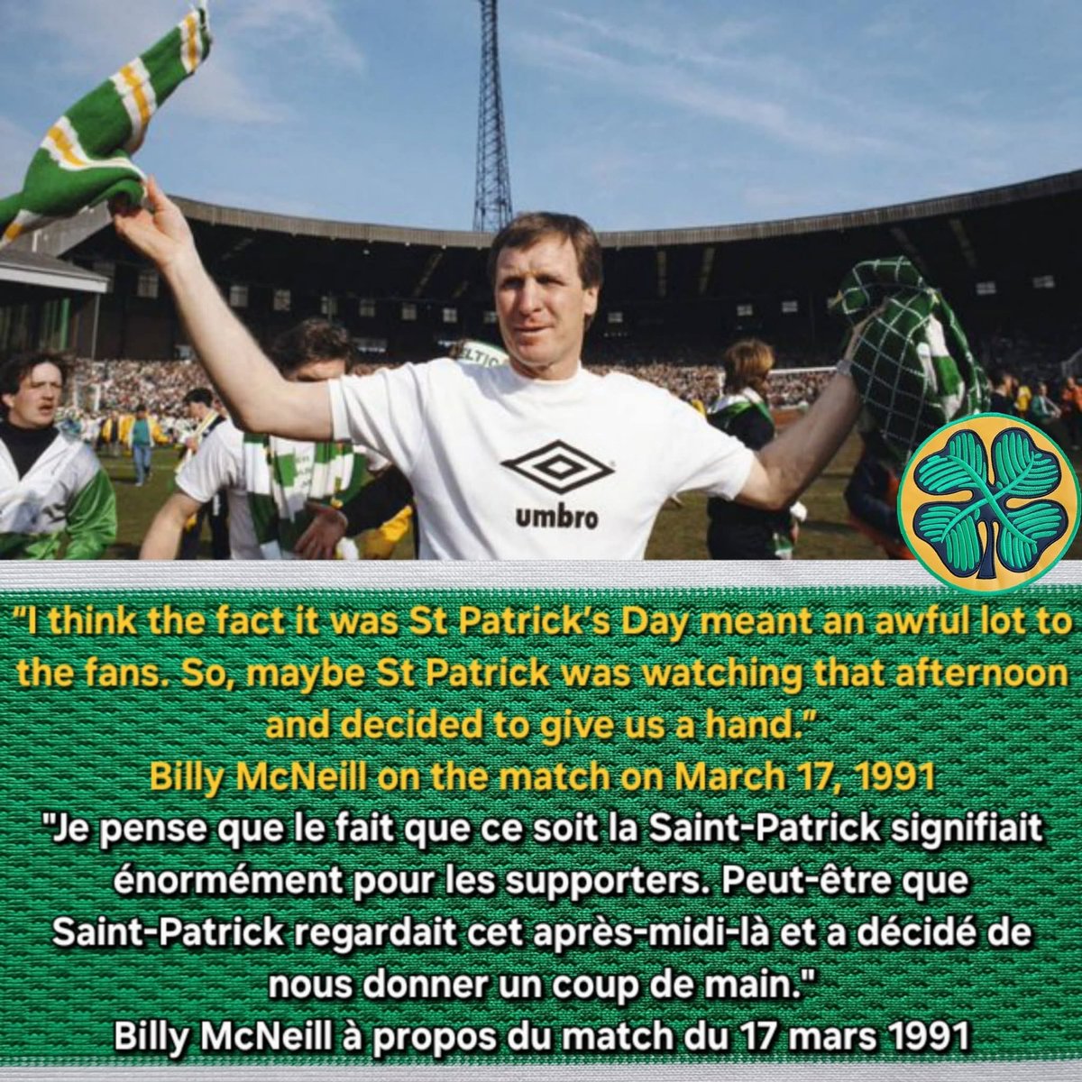 CSC_Francophone's tweet photo. “I think the fact it was St Patrick’s Day meant an awful lot to the fans. So, maybe St Patrick was watching that afternoon and decided to give us a hand.” Billy McNeill on the match on March 17, 1991 at #Celtic Park, #StPatricksDay massacre, #CelticFC 2-0 Rangers, 4 Red Cards https://t.co/mrCAbBda39