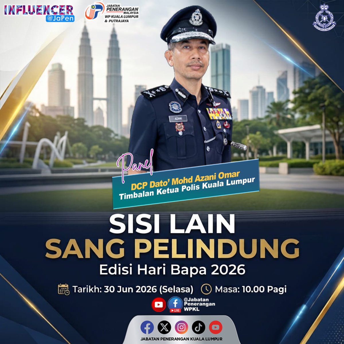 JaPenWPKL's tweet photo. πSaksikan Edisi Khas Influencer@JaPen sempena Hari Bapa 2026 βSisi Lain Sang Pelindungβ eksklusif bersama DCP Datoβ Mohd Azani Omar, Timbalan Ketua Polis Kuala Lumpur hari ini 30 Jun 2026 jam 10.00 pagi.
@polis.kl
#JaPenWPKLP
#cmswpklp
#KLCeria
#Influencer@Japen https://t.co/7SLhZoGaFH