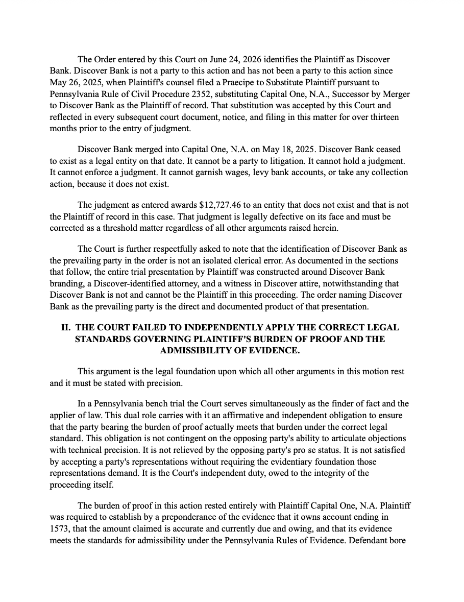 Ghost_Legal_'s tweet photo. They tried to do her dirty. Not on our watch!

Capital One bought Discover. Cool. But here's what they also bought: 

every pending lawsuit. 
Every collection case. 
Every courtroom appearance.
And apparently, the old company's clothes.

Their witness showed up to testify for Capital One wearing Discover Bank gear. Discover Bank hasn't existed since May 2025. The attorney in the hallway introduced himself as representing Discover. The judgment the court signed named Discover as the winner.

A company that doesn't exist just got a $12,727 judgment.

Their own billing statement, attached to their own complaint, shows a $0 balance from February 2024. 

Their lawyer told the judge the merger caused it. The merger happened 15 months after that charge-off. That's not a legal argument. That's a lie you can disprove with a calendar.

The court went along with it anyway.

We didn't.

Every error is in the record. Every exhibit is cited. 
This goes to the Superior Court if it has to.

This is what the Capital One/Discover merger looks like in a courtroom. A dead entity in a costume collecting money it can't legally hold.

We see it. We document it. We fight it.

The remaining pages are in the comments.