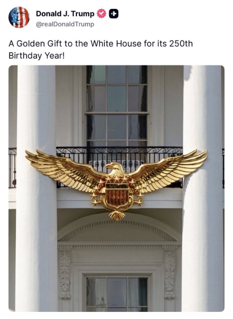 CieloBonit's tweet photo. A golden gift to the White House for its 250th birthday year! I'm sure the left will love this one. 😂 https://t.co/ZJQgsp9fZo