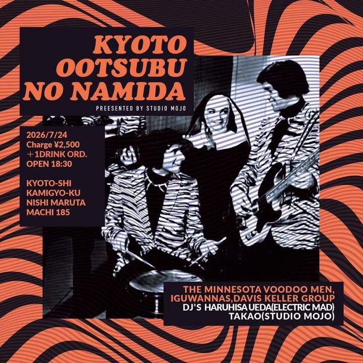 yazyyyy's tweet photo. ミネソタが京都に！
大粒の泪！
イグワナズもやります！
MOJO FEST-2026

7/24(FRI) 京都
At.大粒の泪
OPEN/START 18:30
CHARGE¥2,500 ＋1DRINK ORD.

・THE MINNESOTA VOODOO MEN
・イグワナズ
・Davis Keller Group

DJ
HARUHISA UEDA(ELECTRIC MAD)
TAKAO(STUDIO MOJO) https://t.co/SpIrb2uqHk