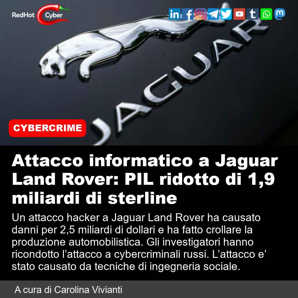 redhotcyber's tweet photo. Attacco informatico a Jaguar Land Rover: PIL ridotto di 1,9 miliardi di sterline

📌 Link all'articolo : https://t.co/9yha76JEMk

A cura di Carolina Vivianti

#redhotcyber #news #cyberattacchi #hacking #sicurezzainformatica #jaguarlandrover https://t.co/fFWZwckuQU