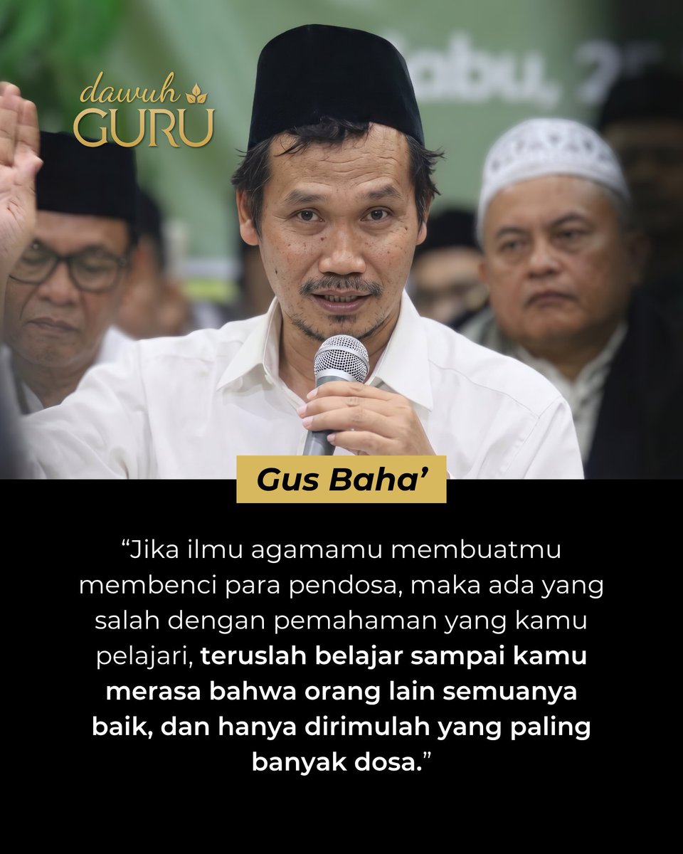 dawuhguru's tweet photo. “Jika ilmu agamamu membuatmu membenci para pendosa, maka ada yang salah dengan pemahaman yang kamu pelajari, teruslah belajar sampai kamu merasa bahwa orang lain semuanya baik, dan hanya dirimulah yang paling banyak dosa.”

Gus Baha’

@dawuhguru https://t.co/QFfVCHfKU0