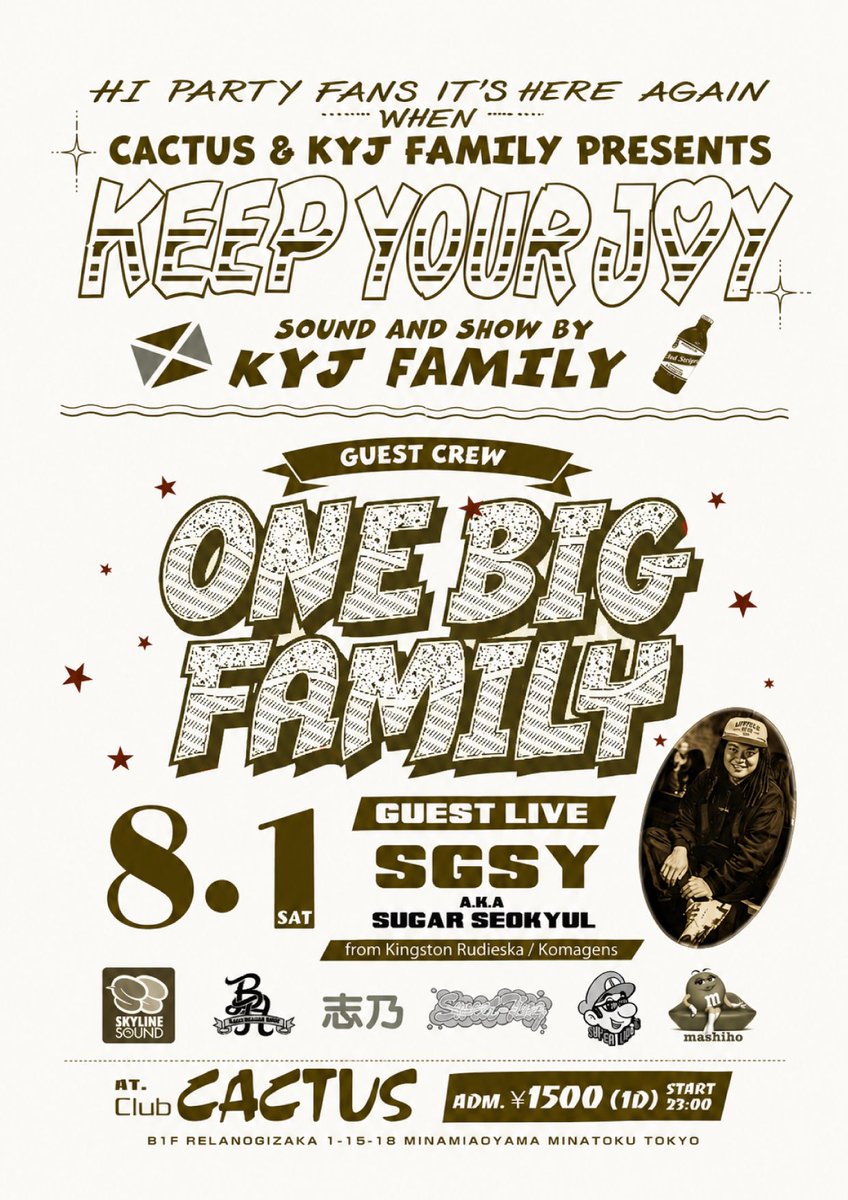 keepyourjoycrew's tweet photo. KEEP YOUR JOY
MEETS
ONE BIG FAMILY

8/1(土) 
23:00-5:00 ¥1500(1D) 
@clubcactus 
東京都港区南青山1-15-18 B1F

GUEST CREW
ONE BIG FAMILY

GUEST ARTIST
SGSY (A.K.A Sugar Seokyul)
from Kingston Rudieska / Komagens

HOST
PAPA YG,JUNYA-X,志乃,
SUPER LOOTS,MASHIHO,YAMA https://t.co/5NedZXjojN