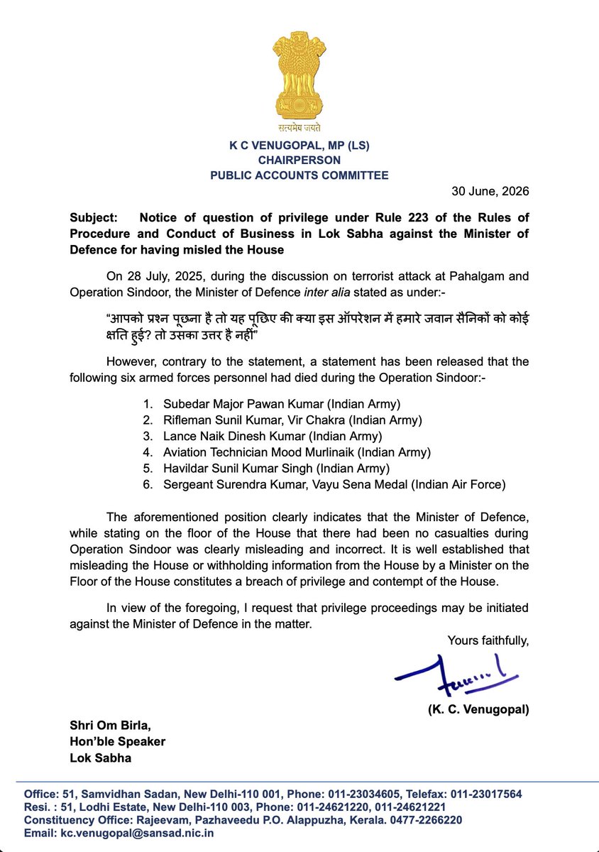 kcvenugopalmp's tweet photo. In the debate in Lok Sabha on Operation Sindoor, Defence Minister Rajnath Singh lied to the people of India. It was a straightforward, clear-cut lie - to mislead the House. 

How could he, in July 2025, say that no Indian soldier was martyred, and then a year later the forces announce that we have lost 6 jawans?

 It is a grave insult to the families of these 6 martyrs and the entire armed forces that the people of India were not told of their bravery and ultimate sacrifice. 

They died in service of our nation, while defending it against our enemies, and the so-called nationalist Government simply lied about their martyrdom. 

It is a well-established norm that if a Minister misleads the House or withholding information, it constitutes a breach of privilege, amounting to contempt of the House. 

In this regard, I have written to the Hon’ble Lok Sabha Speaker requesting privilege proceedings be initiated against the Defence Minister.
