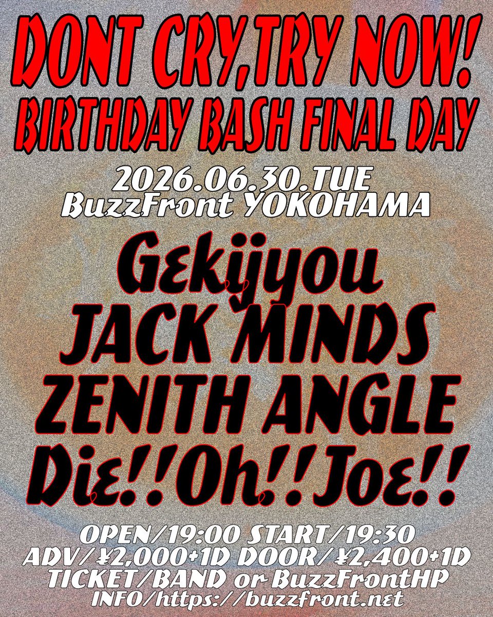 本日のBuzzFront】 “DONT CRY,TRY NOW!” BIRTHDAY BASH FINAL DAY