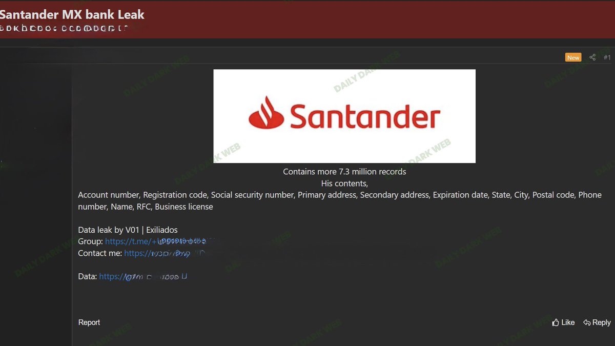 DailyDarkWeb's tweet photo. Alleged Santander México Customer Database Advertised on Cybercrime Forum

A threat actor claims to be offering a database allegedly belonging to **Santander México**.

According to the forum post:
  * Alleged victim: **Santander México**
  * Claimed records: **More than 7.3 million**
  * Advertised data includes:
    * Account numbers
    * Registration codes
    * Social Security/identity numbers
    * Primary and secondary addresses
    * Expiration dates
    * State, city, and postal codes
    * Phone numbers
    * Customer names
    * RFC (Mexican Tax ID)
    * Business license information

* The listing includes download and contact channels, but **no independent evidence has been provided to verify the authenticity of the alleged dataset or confirm it originated from Santander México**.

* If verified, the exposure of financial and identity information could significantly increase the risk of identity theft, account fraud, targeted phishing, synthetic identity fraud, and financial scams.

* Daily Dark Web has **not independently verified** the claims made by the threat actor.

Analyst Note: Financial institutions should promptly investigate the claims, search for indicators of compromise, monitor for unauthorized access to customer data, and prepare customer notifications if the alleged breach is confirmed.

#DDW #Intelligence #DarkWeb #Mexico