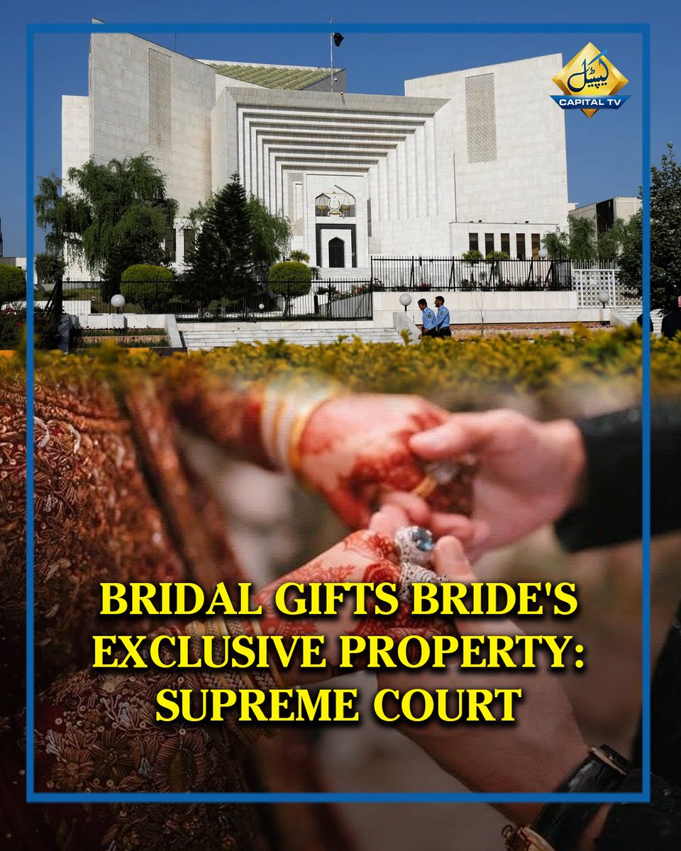 CapitalTVLive's tweet photo. BRIDAL GIFTS BRIDE'S EXCLUSIVE PROPERTY: SUPREME COURT

#SupremeCourt #Pakistan #BrideRights #MarriageLaw #GoldJewellery #LegalRights #Women'sRights #Dowry #FamilyLaw #CourtVerdict #Justice #BreakingNews #ChiefJustice #PakistanNews #CapitalTV https://t.co/RrKI9T9kva