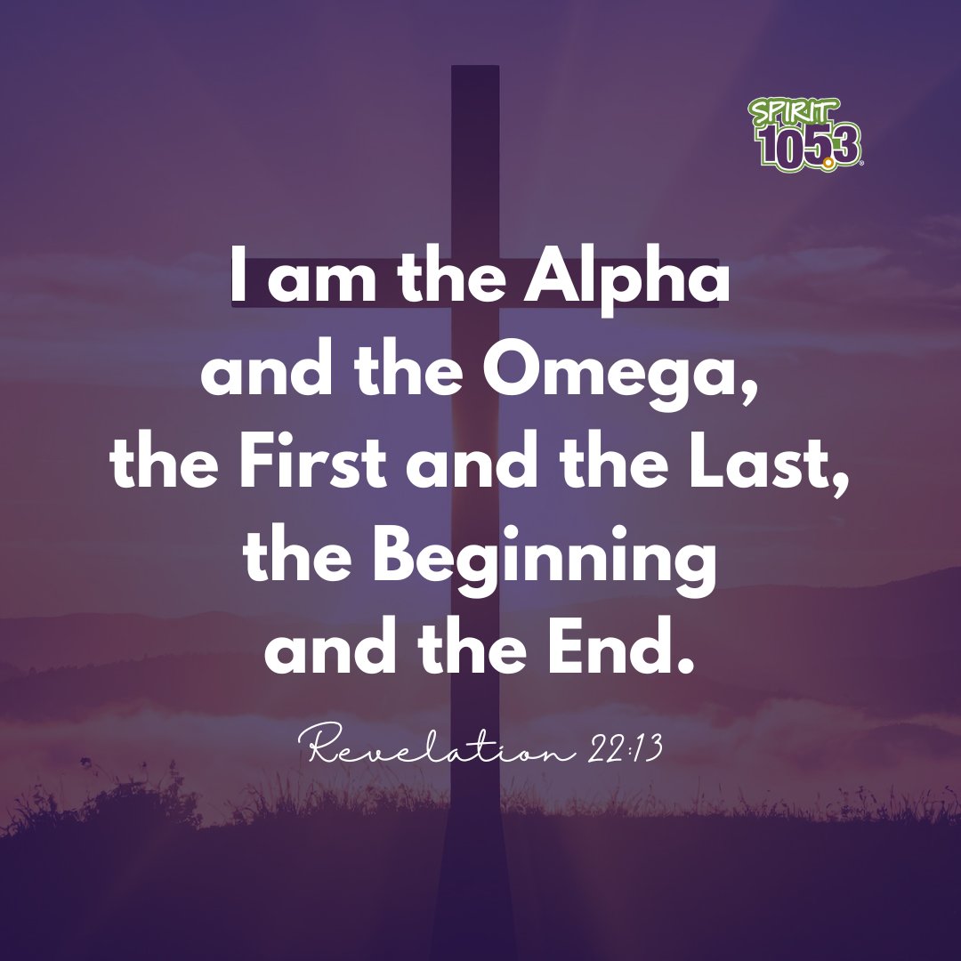 spirit1053's tweet photo. Revelation 22:13 - I am the Alpha and the Omega, the First and the Last, the Beginning and the End.
.
.
#verse #dailyverse #hope #bibleverse #bible https://t.co/3R17VU2TOM