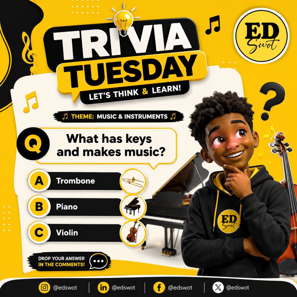 edswotltd's tweet photo. #TriviaTuesday

What has keys and makes music?

A. Trombone
B. Piano
C. Violin

Drop your answer below!
Music builds creativity, confidence, and lifelong skills.

Want your child to learn music with expert tutors?

Visit https://t.co/Zubpou7r1S

#MusicEducation #Edswot #Learning https://t.co/6ANT65NaHm