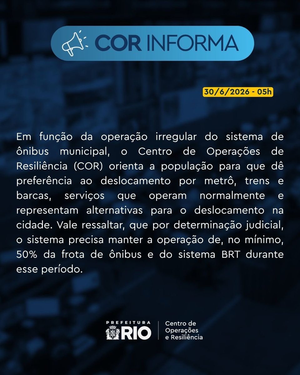 CavaliereRio's tweet photo. Atualização 30.06 - 5:00. Em função da operação irregular do sistema de ônibus municipal, o Centro de Operações de Resiliência (COR) orienta a população para que dê preferência ao deslocamento por metrô, trens e barcas, serviços que operam normalmente e representam alternativas para o deslocamento na cidade. Vale ressaltar, que por determinação judicial, o sistema precisa manter a operação de, no mínimo, 50% da frota de ônibus e do sistema BRT durante esse período.