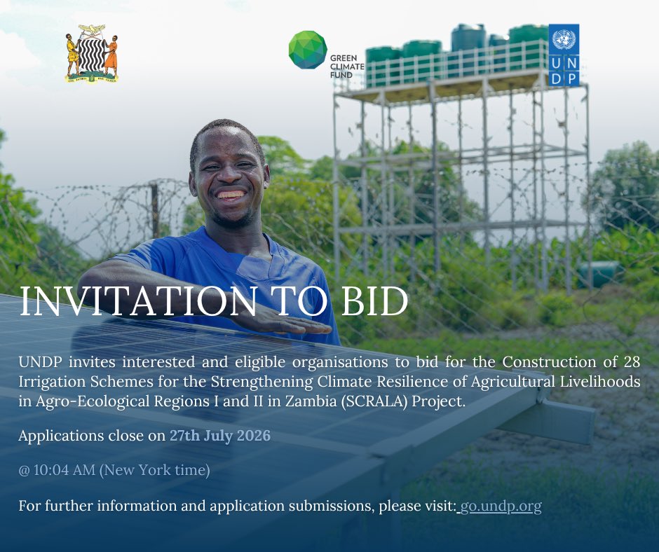 UNDPZambia's tweet photo. 📢 Call for Bids

We are inviting bidders to submit bids for the construction of 28 irrigation schemes 💧under the SCRALA Project to improve access to water for agricultural production across 9 districts in 🇿🇲.

🗓️ Deadline: 27 July 2026.

For more info: https://t.co/xPgqjWHqhI https://t.co/DlIywXO7vU