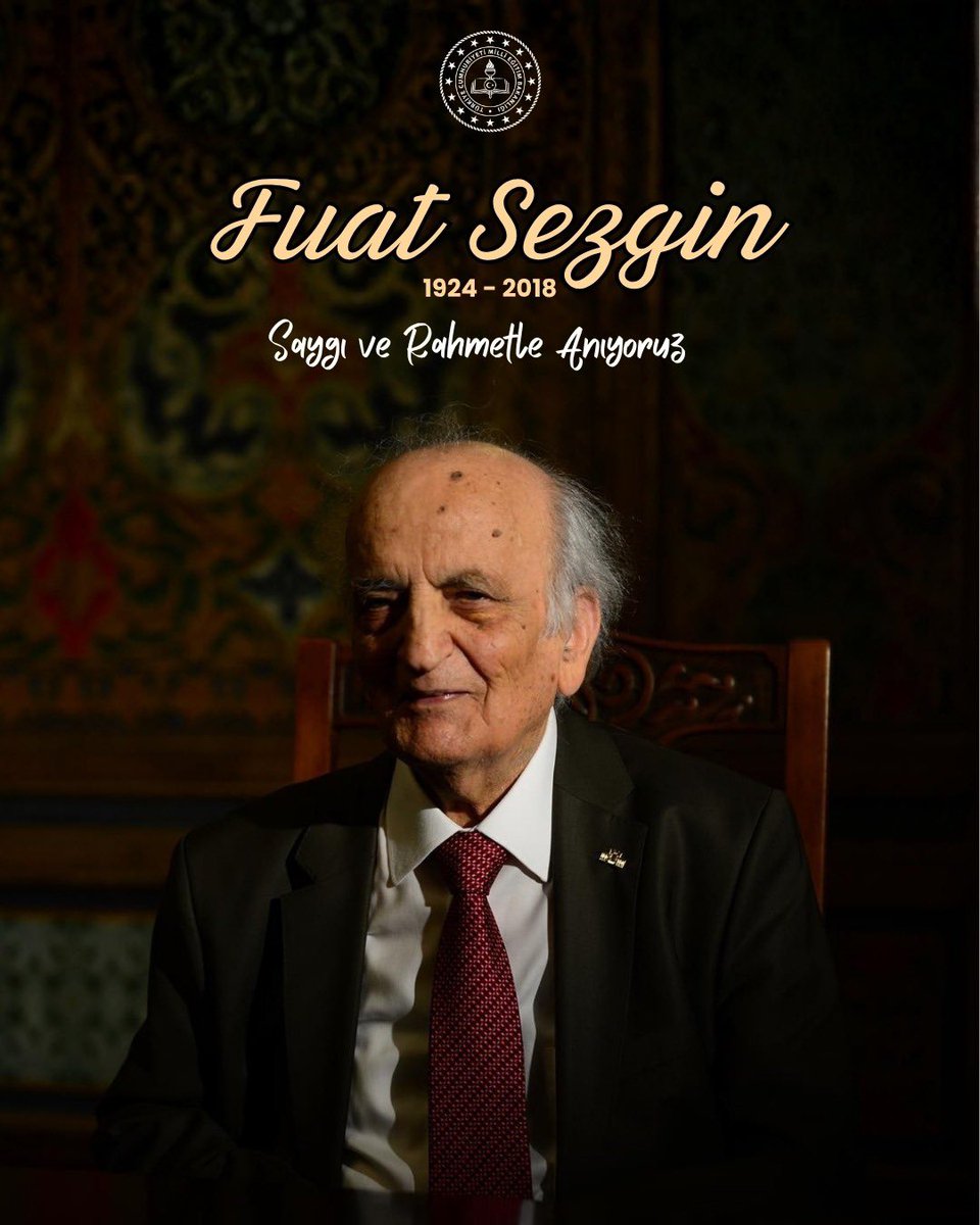 tcmeb's tweet photo. Ömrünü medeniyetimizin köklü ilim birikimini dünyaya tanıtmaya adayan mümtaz bilim insanı Prof. Dr. Fuat Sezgin’i saygı, rahmet ve minnetle anıyoruz.

Genç nesillerimize “yaşamdaki en büyük değerin bilgi üretmek, araştırmak ve insanlığa faydalı eserler bırakmak olduğu” hakikatini miras bırakan değerli hocamızı ilham ve vefayla yaşatmaya devam edeceğiz.

Mekânı cennet, makamı ali olsun.