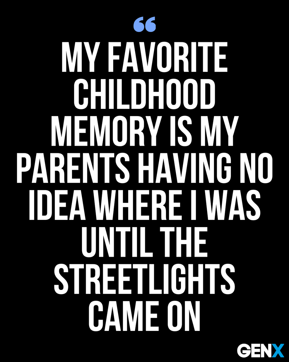 GenX's tweet photo. We left the house after breakfast and came home when the street lights came on. No cell phones, no tracking and zero parental supervision. GenX grew up different! #GenX https://t.co/U9lNdBM2U8