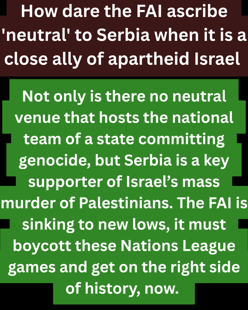 ipsc48's tweet photo. From pretending the Palestinian FA had given its approval, to now designating key Israel ally Serbia as a 'neutral' venue for our 'home' game against the apartheid state, the FAI is plumbing new depths. Serbia provides political and weapons support to Israel #StopTheGame https://t.co/jYP3MUfar7