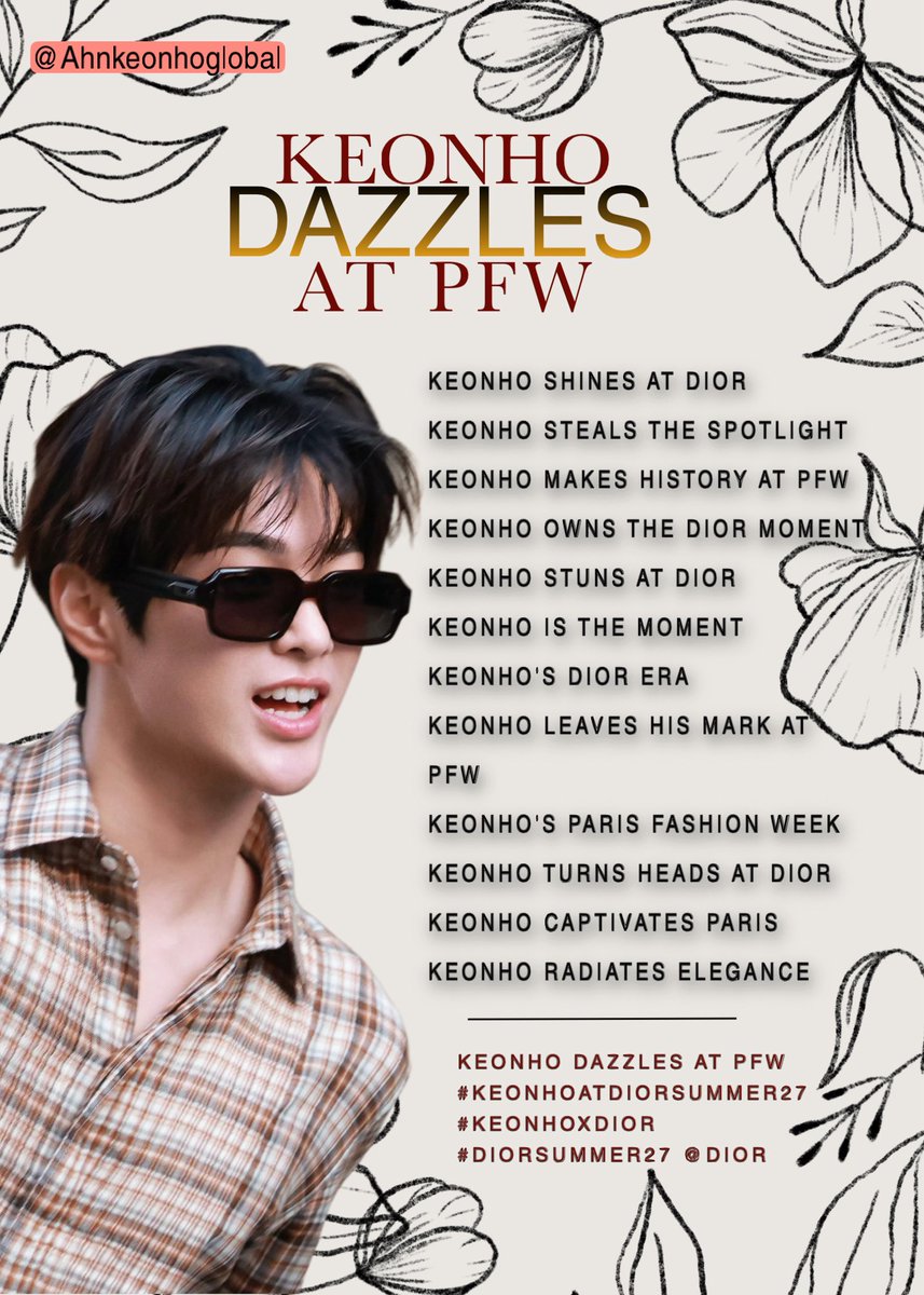 AHNKEONHOGLOBAL's tweet photo. 📢 HASHTAG PARTY KEONHO DAZZLES AT PFW (FINAL BOUT)

Attention: The Earned Media Value (EMV) tracking period for the Dior S/S 2027 show at PFW ends on June 30, 2026. Let us end this with a final bout of trending and appreciation for Keonho 💗
You have been doing great Keonhoville!

Please aim to do all of the following as a final boost (point 2 and 3 are important)
1️⃣ Drop the below tagline/hashtags as a reply in our comments.
2️⃣ QRT our post with the tagline/hashtags 
3️⃣ Make your own original post that contain the tagline/hashtags
———————————-
KEONHO DAZZLES AT PFW

#KEONHOatDiorSummer27
#ParisFashionWeek
#DiorSummer27 @Dior