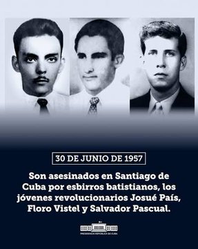 HlgCubanito's tweet photo. El 30 de junio de 1957, fueron asesinados los jóvenes Josué País, Floro Vistel y Salvador Pascual, pertenecientes al Movimiento Revolucionario 26 de Julio.
#CubaViveEnSuHistoria https://t.co/CUG2pIALYI