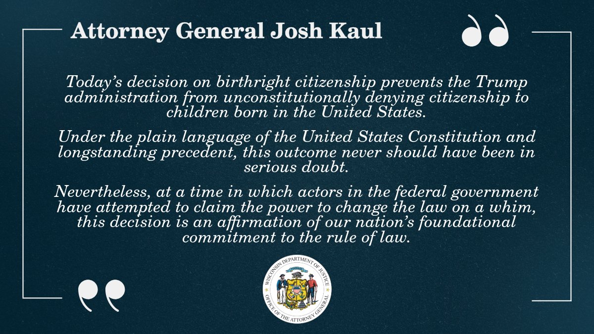 WisDOJ's tweet photo. Attorney General Josh Kaul today is issuing the following statement after the U.S. Supreme Court rejected President Trump’s unconstitutional birthright citizenship executive order. https://t.co/qnW1co0eZk