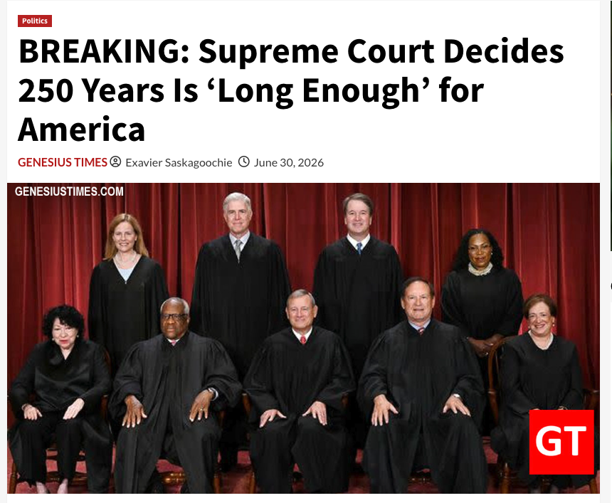 Genesius_Times's tweet photo. BREAKING: Supreme Court Decides 250 Years Is 'Long Enough' for America • Genesius Times https://t.co/y88NrbSLlV https://t.co/jABnD8GFaV