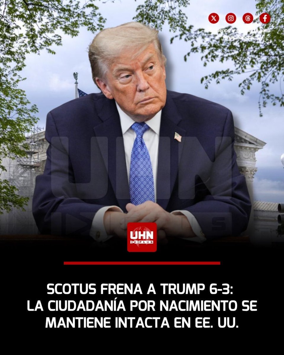 UHN_Plus's tweet photo. 🇺🇸‼️ | La Corte Suprema frena a Trump 6-3 y mantiene la ciudadanía por nacimiento: la mayoría, encabezada por John Roberts y respaldada por Amy Coney Barrett, concluyó que los hijos de inmigrantes irregulares o temporales nacidos en suelo americano están protegidos por la Decimocuarta Enmienda.