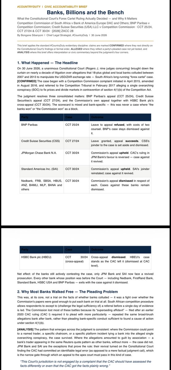 tumisole's tweet photo. #CountryDuty

Today, the Constitutional Court delivered a judgment on the #RandManipulation judgment. 

Our #CountryDuty Chief Legal Strategist @diggiebongz has been following the matter closely and has gladly done a summary on what the judgment says & what it means: 

1. What Happened 

On 30 June 2026, a unanimous Constitutional Court (Rogers J, nine judges concurring) brought down the curtain on nearly a decade of litigation over allegations that 18-plus global and local banks colluded between 2007 and 2013 to manipulate the USDIZAR exchange rate — South Africa's long-running "forex cartel" case.

The case began with a Competition Commission complaint initiated in April 2015, amended in August 2016, and referred to the Competition Tribunal in February 2017 alleging a single overarching conspiracy (SOC) to fix prices and divide markets in contravention of section 4(1)(b) of the Competition Act.

The judgment resolves three consolidated matters: BNP Paribas's appeal (CCT 25/24), Credit Suisse Securities's appeal (CCT 27/24), and the Commission's own appeal together with HSBC Bank plo's cross-appeal (CCT 30/24). The scorecard is mixed and bank-specific — this was never a case where "the banks won" or "the Commission won" as a block.

2. Why Most Banks Walked Free — The Pleading Problem

This was, at its core, not a trial on the facts of whether banks colluded — it was a fight over whether the Commission's papers were good enough to put each bank on trial at all. South African competition procedure allows respondents to except to (challenge the legal sufficiency of) a referral before a single day of evidence
is led. 

The Commission lost most of these battles because its “superseding affidavit” — filed after an earlier 2020 CAC ruling (CAC I) required it to plead with more particularity — repeated the same broad-brush
allegations bank after bank, rather than pleading bank-specific conduct sufficient to found a cause of action under section 4(1)(b).

[ANALYSIS] 

The pattern that emerges across the judgment is consistent: where the Commission could point to a named trader, a specific chatroom, or a specific platform incident tying a bank into the alleged single
overarching conspiracy, the case survived. Where the allegations amounted to guilt by association — a bank's trader appearing in the same Reuters quote pattern as other banks, without more — the case did not.

JPM Bank and SAI are the exceptions that prove the rule: their revival turned on the Constitutional Court finding the CAC had committed an identifiable legal error (as opposed to a mere factual judgment call), which is the narrow gate through which an appeal to the apex court must pass in this kind of case.

“This Court's jurisdiction is not engaged by a complaint that the CAC should have assessed the
facts differently or even that the CAC got the facts plainly wrong.”

Rogers J, on why most of the Commission's appeals failed (paraphrased from para 283 of the judgment)

READ OUR SUMMARY BELOW: 👇🏿