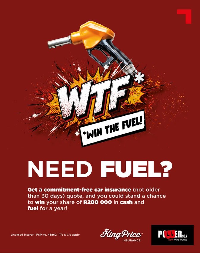 Powerfm987's tweet photo. Sponsored 
This is the final week of the WTF - Win The Fuel with Power 98.7 and King Price Insurance. There is still more than R80 000 worth of prizes to be won between now and Friday. 
That's not all, fuel for a year is still waiting to be unlocked. So what are you waiting for?   

To enter and win, WhatsApp “WTF” to 066 0083 216 and follow the easy instructions. When we call, you must answer your phone with the phrase that pays: “WTF I Want To Win The Fuel with King Price Insurance!!” Say it wrong — and the money rolls over.  

Enter now. #WowKingPrice #MakeInsuranceGreatAgain #UnapologeticallySouthAfrican