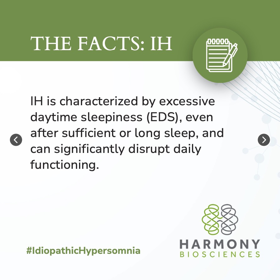 HarmonyBio's tweet photo. Idiopathic hypersomnia (IH) is a rare and debilitating sleep disorder that can significantly disrupt daily functioning. It is characterized by excessive daytime sleepiness (EDS) despite sufficient or even long sleep time. Individuals living with IH may also experience unrefreshed sleep, difficulty awakening, cognitive dysfunction, and autonomic symptoms.

Unlike typical sleepiness, IH is usually not alleviated by naps, longer sleep, or more efficient sleep. People living with IH experience persistent excessive daytime sleepiness along with prolonged difficulty waking up from sleep and “brain fog.”

While the cause of IH is unknown, many patients have a family history of similar symptoms, and IH is likely due to alterations in areas of the brain that stabilize states of sleep and wakefulness.
Approximately 80,000 people in the U.S. are believed to be affected by IH, with 40,000 currently having been diagnosed.

Learn more: https://t.co/N02mxvsTcv

#IdiopathicHypersomnia
#IH
#RareDiseaseAwareness
#SleepDisorders
#PatientAdvocacy
#EmpathyAndInnovation