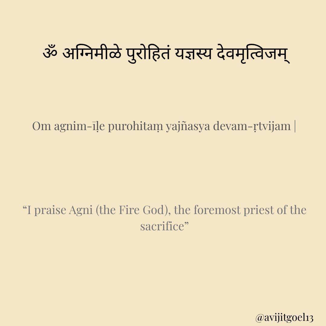 AvijitGoel13's tweet photo. Rigveda 1.1.1 ; I praise Agni, the household priest, the divine minister of the sacrifice, the invoker, best bestower of gifts. 

The Rigveda opens not with a creation myth or a king's glory. With fire. Agni; the sacrificial fire that connects the human to the divine. The first word of India's oldest text is a verb of praise. A civilisation that begins with gratitude.

#ancientindia #historyofindia #indianculture #heritageofindia #history #upsc #indiancivilization #vedicperiod #Bharat
