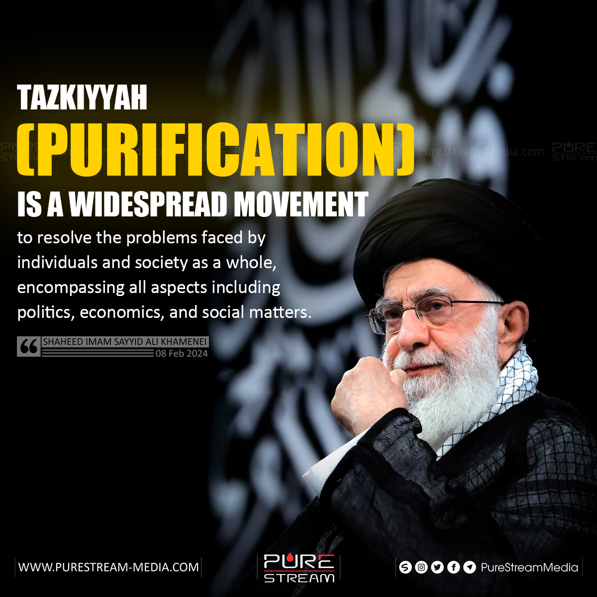 PureStream02's tweet photo. “Tazkiyyah (purification) is a widespread movement to resolve the problems faced by individuals and society as a whole, encompassing all aspects including politics, economics, and social matters." 
 
#PureStreamMedia #ImamKhamenei #Khamenei #ShaheedKhamenei #MartyredLeader https://t.co/7l8yqPJ7Ti