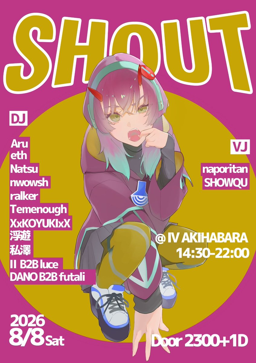 wtkszw's tweet photo. 【主催】

- SHOUT -
HyperflipDariacoreメインイベント！！
好きなものを叫べ...

2026.8.8(sat)
IV AKIHABARA

出演者以下ツリー https://t.co/Fh6ct9R5Ix