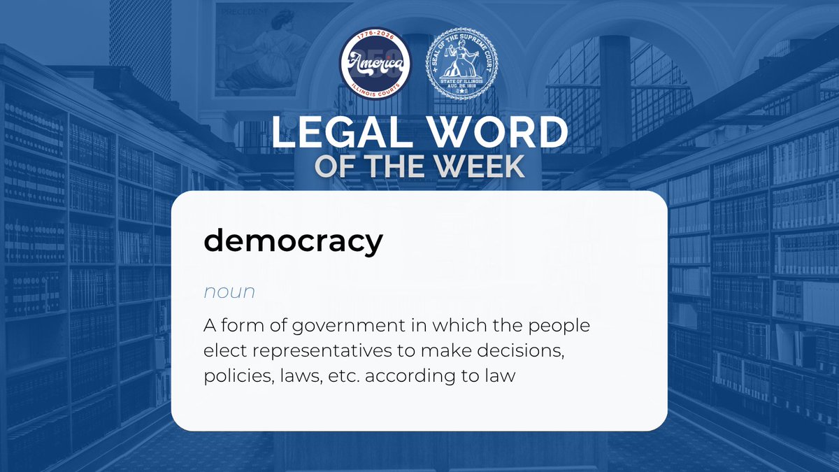 illinoiscourts's tweet photo. This week's legal word of the week is democracy, which is a form of government in which the people elect representatives to make decisions, policies, laws, etc. according to law. #America250 https://t.co/vWeiK544au