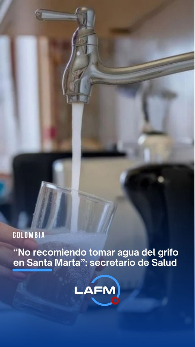 lafm's tweet photo. #LoDijoEnLaFM | “No recomiendo tomar agua del grifo en Santa Marta”: Secretario de Salud por detección de materia fecal. https://t.co/Y2llfD42Q0 https://t.co/ioamWFlFC3