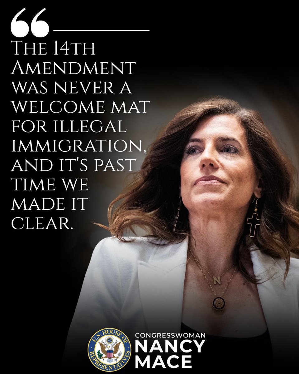 RepNancyMace's tweet photo. The 14th Amendment was never a welcome mat for illegal immigration, and it's past time we made it clear. 

We introduced a constitutional amendment to end automatic citizenship for children of illegal immigrants and shut the anchor baby loophole for GOOD.

American citizenship is a privilege, not a prize handed out for breaking our laws.