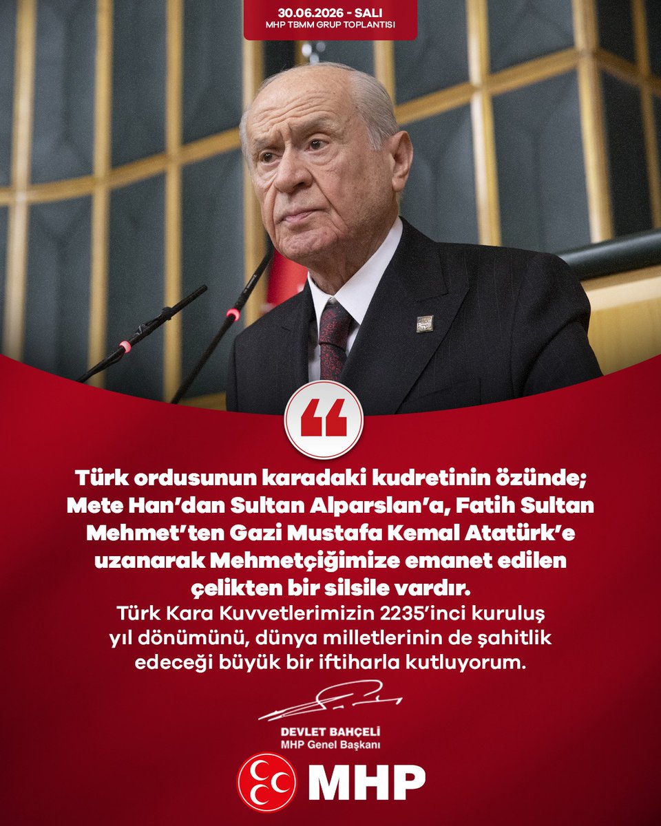 MHP_Bilgi's tweet photo. Türk ordusunun karadaki kudretinin özünde; Mete Han’dan Sultan Alparslan’a, Fatih Sultan Mehmet’ten Gazi Mustafa Kemal Atatürk’e uzanarak Mehmetçiğimize emanet edilen çelikten bir silsile vardır.
Türk Kara Kuvvetlerimizin 2235’inci kuruluş yıl dönümünü, dünya milletlerinin de şahitlik edeceği büyük bir iftiharla kutluyorum.

MHP Genel Başkanı
Devlet BAHÇELİ