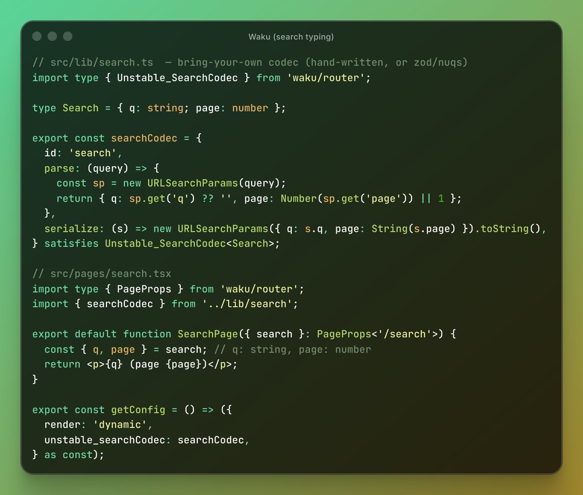 dai_shi's tweet photo. Waku now supports search params typing (opt-in), like TanStack Router has done before.
Both give you typed search, but their coding styles are different, as the requirement is different.
Waku: a typed prop from a codec you provide. TanStack: validateSearch + useSearch. https://t.co/awD3QC8RcM