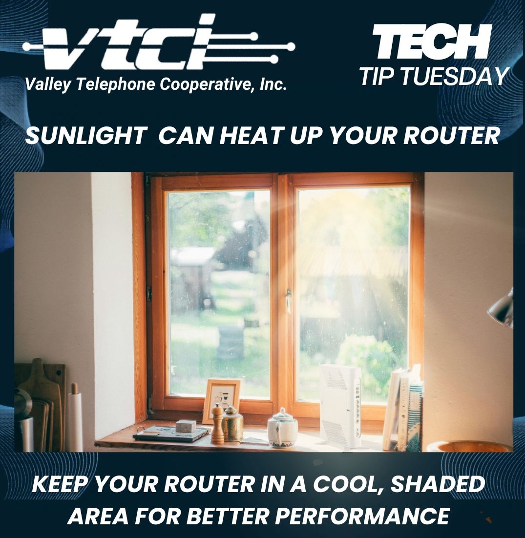 vtci52's tweet photo. VTCI Tech Tip Tuesday! Ensure your router is kept in a cool, ventilated space to prevent overheating, especially during hot weather. Steer clear of placing your internet equipment near windows or in direct sunlight. #VTCI https://t.co/1Pw0mCwLVp