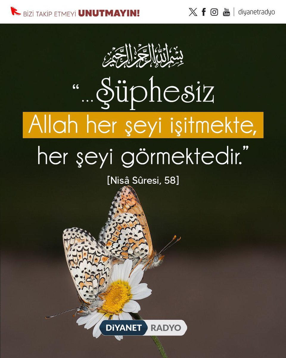 diyanetradyo's tweet photo. Rahmân ve Rahîm olan Allah'ın adıyla

❝...Şüphesiz Allah her şeyi işitmekte, her şeyi görmektedir.❞

[Nisâ Sûresi, 58]

#Kuran #KuranıKerim https://t.co/85FQA2BjEV