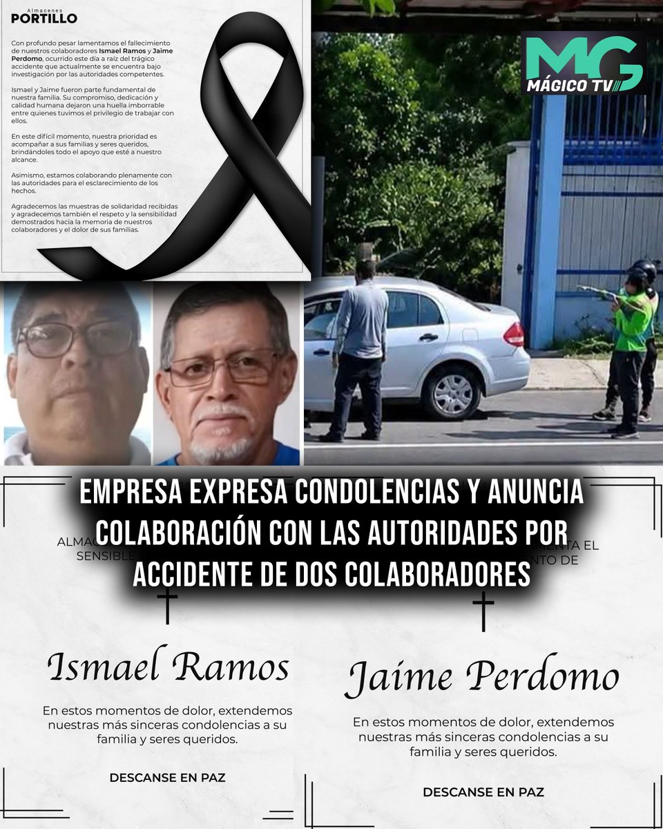 magicotvMG's tweet photo. El Salvador | Almacenes Portillo informa el fallecimiento de dos colaboradores tras un accidente en investigación

Almacenes Portillo informó, mediante un comunicado oficial, el fallecimiento de sus colaboradores Ismael Ramos y Jaime Perdomo, a raíz de un accidente ocurrido este día, cuyas circunstancias permanecen bajo investigación de las autoridades competentes.

Según la empresa, ambos colaboradores formaban parte de su equipo de trabajo y destacaron por su compromiso, dedicación y calidad humana durante el tiempo que laboraron en la institución.

En el comunicado, la empresa expresó sus condolencias a los familiares y personas cercanas de ambos colaboradores, al tiempo que aseguró que su prioridad es brindar acompañamiento y apoyo a las familias afectadas durante este proceso.

Asimismo, Almacenes Portillo indicó que mantiene plena colaboración con las autoridades encargadas de esclarecer los hechos relacionados con el accidente.
La compañía también agradeció las muestras de solidaridad recibidas y el respeto mostrado hacia la memoria de sus colaboradores y sus familias.

Hasta el momento, las autoridades no han brindado información adicional sobre las causas del accidente, por lo que se espera que las investigaciones permitan determinar las circunstancias en las que ocurrió el hecho.

Mensaje de condolencias

Desde Mágico TV, expresamos nuestras más sinceras condolencias a las familias, amigos y compañeros de Ismael Ramos y Jaime Perdomo, colaboradores de Almacenes Portillo.

Nos solidarizamos con sus seres queridos en este momento de profundo dolor y elevamos nuestras oraciones para que encuentren fortaleza y consuelo.
Descanse en paz