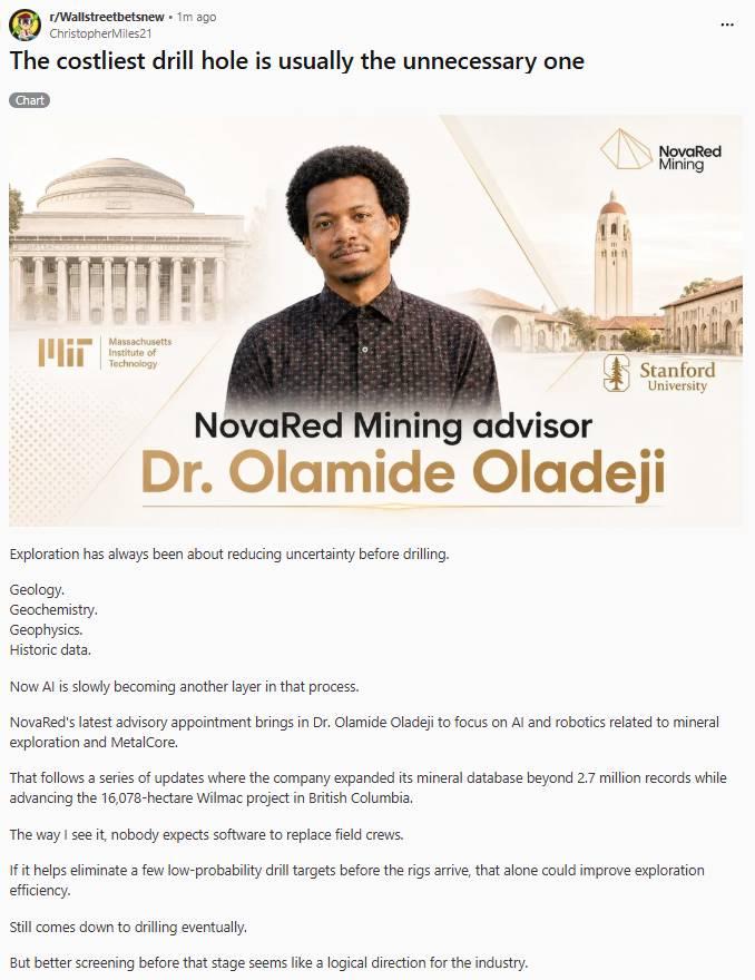 Kt7574602868565's tweet photo. NOVARED IS BUILDING AN EDGE BEFORE THE DRILLS TURN

Most junior miners compete by drilling more holes.

NovaRed Mining Inc. CSE: $NRED / OTC: $NREDF is trying to drill smarter.

That's why hiring Dr. Olamide Oladeji makes sense to me.

His expertise spans computer vision, machine learning, geospatial AI and autonomous systems - technologies designed to reduce uncertainty.

He'll apply those tools to MetalCore, which already integrates:
• 799K+ mineral occurrence records
• 583K+ mining claim records
• millions of additional data points

If AI helps prioritize the best targets across 39,726 acres, NovaRed could reduce exploration risk while making future results more compelling to investors.

This is my take, but not financial advice. You’re the one in the driver’s seat!

$SPY $QTEX $TEAM
