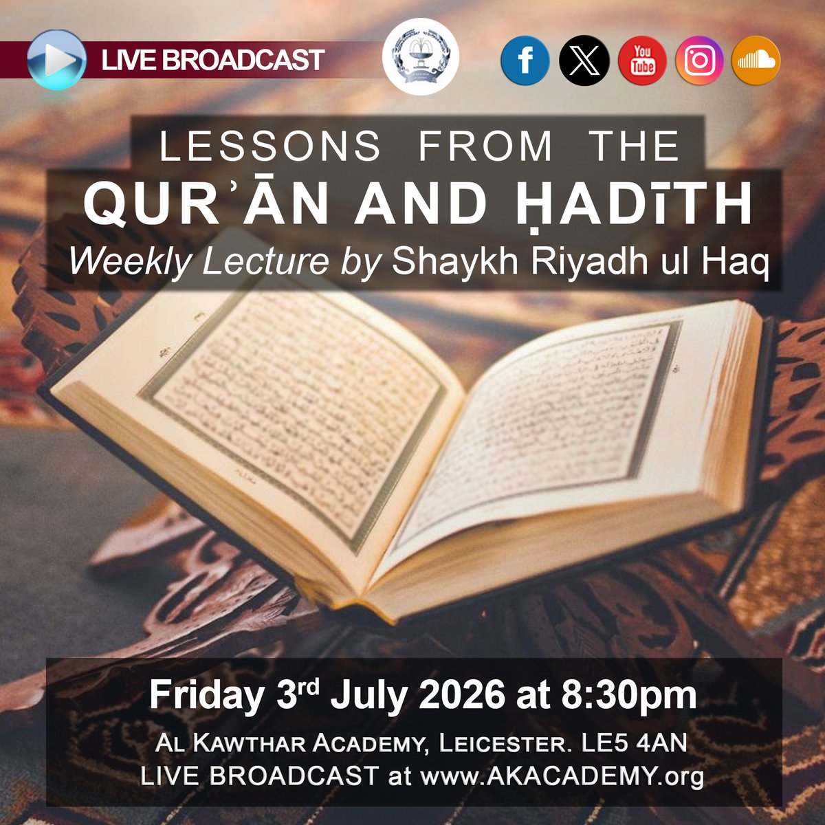 alkawthar's tweet photo. Lessons from the Qurʾān &amp; Ḥadīth
by @Sh_RiyadhulHaq
Friday 3rd July 2026 at 8:30pm

Live Broadcast: https://t.co/r50t6jVYgf

The Academy will be open to the public and there will also be a live broadcast online.

#Islam #Muslim #Quran #Hadith #Spirituality https://t.co/NScjjiPstx