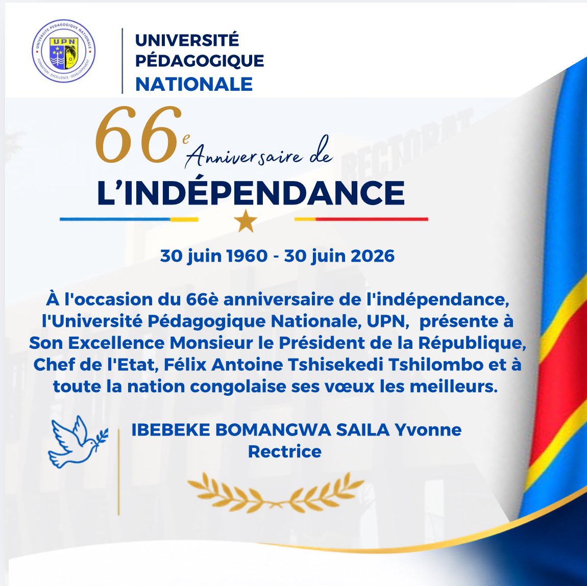 RectoratUp1793's tweet photo. À l’occasion de ce 66e anniversaire de l’indépendance, l’UPN souhaite ses vœux les meilleurs au chef de l’Etat et à toute la nation.
Que Vive la RDC 
Que Vive l’indépendance 
Que Vive le chef de l’Etat 
Que Vive l’enseignement supérieur 
Que Vive l’UPN @Presidence_RDC https://t.co/dGIgEYDXUB