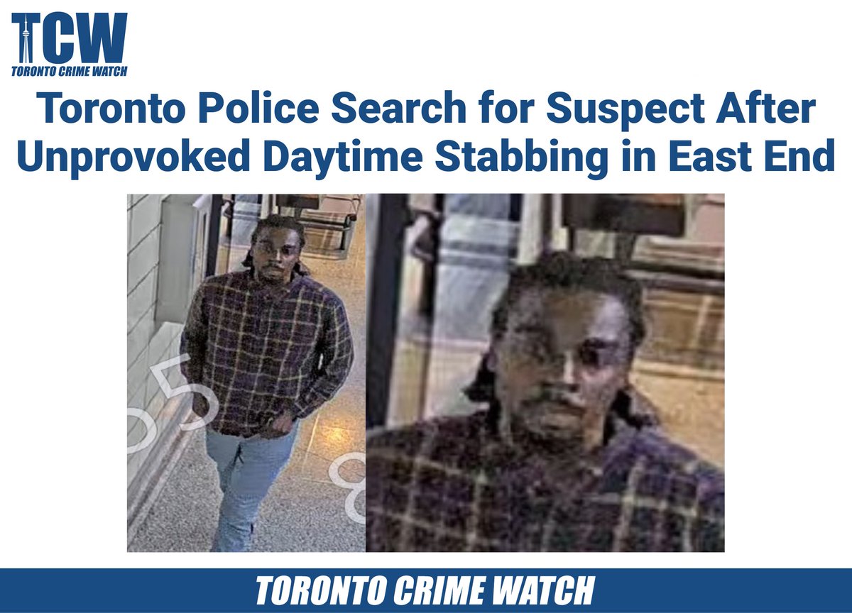 CrimewatchTO's tweet photo. Toronto Police Search for Suspect After Unprovoked Daytime Stabbing in East End

Toronto Police Service are asking for the public’s help identifying a man wanted in connection with an assault with a weapon investigation following a daytime stabbing in the city’s east end.

Police say the incident occurred on Sunday, June 28, 2026, at approximately 12:45 p.m. in the area of Danforth Avenue and Main Street.

According to investigators, the attack was unprovoked. The suspect allegedly approached the victim from behind and stabbed them in the back before fleeing the scene on foot.

The suspect is described as a male in his late 20s, approximately 5’10” tall, with a goatee. He was last seen wearing a dark-coloured plaid sweater and blue jeans.

Police are continuing to investigate and are urging anyone with information, or who may have witnessed the incident, to come forward.

Tips can be provided directly to police at 416-808-5500 or anonymously through Crime Stoppers: Crime Stoppers Toronto or 416-222-TIPS (8477).