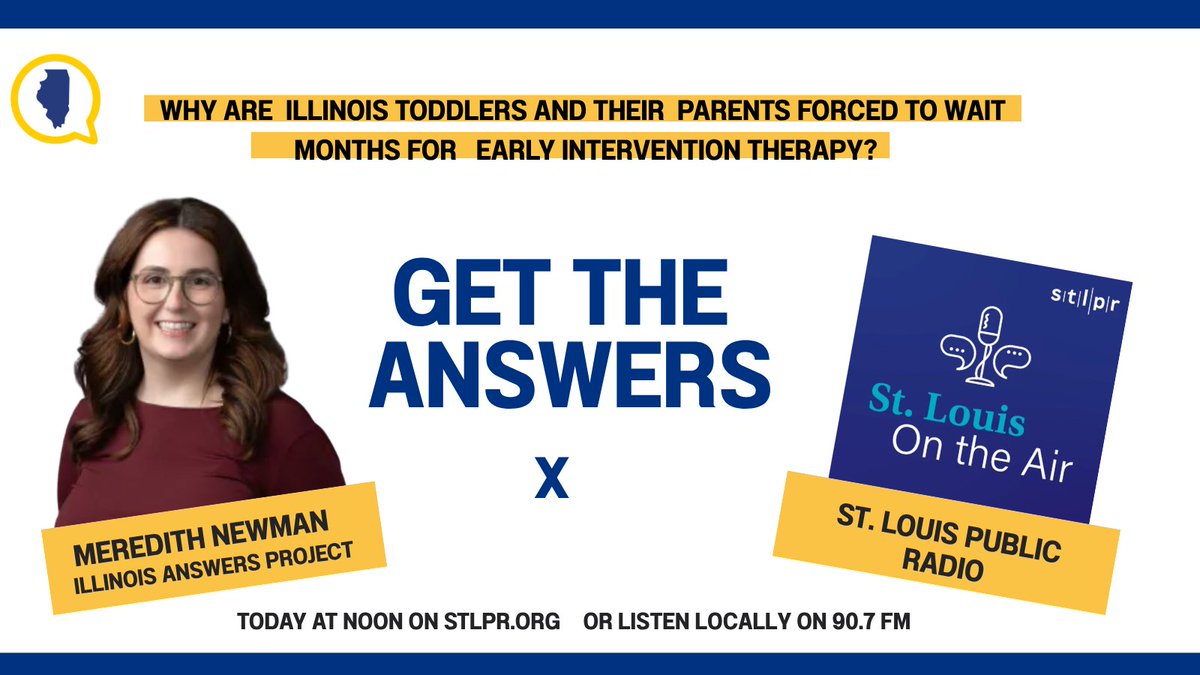 IllinoisAnswers's tweet photo. Today at noon, Illinois Answers reporter @MereNewman breaks down the months-long backlog for Illinois parents seeking early intervention therapies for their kids. Listen live on @stlpublicradio or via https://t.co/BDQsN25RJk https://t.co/IiS3ZRGkup