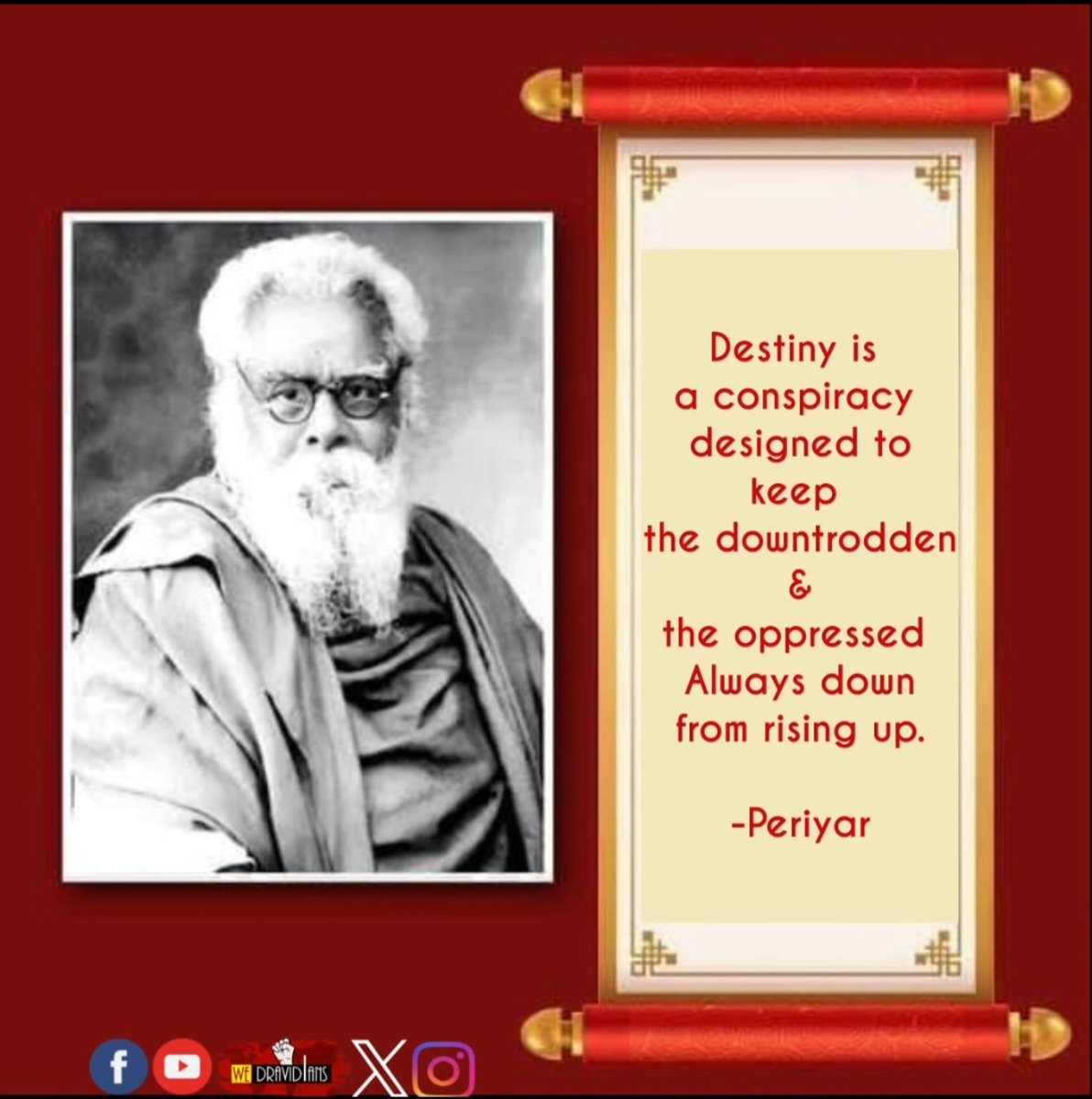 WeDravidians's tweet photo. "Destiny is a conspiracy designed to keep the downtrodden and the oppressed forever from rising."

— Periyar https://t.co/Y9ZG8sLuV1