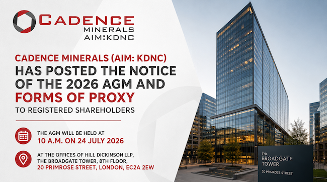 Brand_UK's tweet photo. #KDNC @CadenceMinerals Notice of AGM

✅ Cadence is pleased to confirm that it has posted the notice of the  2026 AGM and forms of proxy to registered shareholders. 
✅ The AGM will be  held at 10 a.m. on 24 July 2026 at the offices of Hill Dickinson LLP,  The Broadgate Tower, 8th Floor, 20 Primrose Street, London, EC2A 2EW

read: https://t.co/EXJN1DSi55