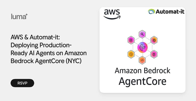 AutomatitDevOps's tweet photo. Deploying Production-Ready AI Agents Workshop in NYC

Join AWS and Automat-it for a hands-on workshop designed for technical leaders who want to move from GenAI theory to a working MVP in just one day.

Hear directly from the experts on the why and how behind agentic AI. Then roll up your sleeves in a 3-hour hands-on lab where you'll deploy AI agents across multiple frameworks on Amazon Bedrock AgentCore, one of the most powerful platforms for production-grade agent development.  

🗓️ July 1, 12:00PM to 4:00PM  
📍AWS offices in NYC  
🔗 Seats are limited - secure yours today: https://t.co/p8NQnO8sIE

Lunch and gifts are included.