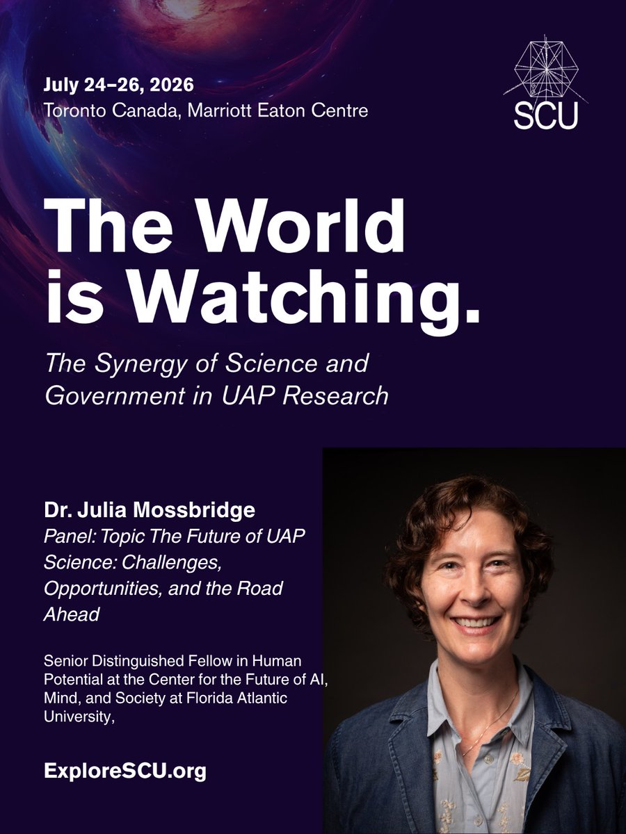 ExploreSCU's tweet photo. From July 24–26, 2026, the Scientific Coalition for UAP Studies (SCU) is heading to Toronto, Canada for a groundbreaking conference on UAP research.

We are thrilled to highlight one of our featured speakers: Dr. Julia Mossbridge! ✨

Dr. Mossbridge will be bringing her incredible expertise to the panel:

🗣️ The Future of UAP Science: Challenges, Opportunities, and the Road Ahead.

As a Senior Distinguished Fellow in Human Potential at Florida Atlantic University, Founder/President of American Electrodynamics Corp, and Founder of Applied Love Labs, her unique perspective on the intersection of mind, science, and technology is not to be missed.

📍 Event Details:

📅 Dates: July 24–26, 2026

🏢 Location: Marriott Eaton Centre, Toronto, Canada

🌐 Learn More & Register: https://t.co/4dxOupIdYe 

Whether you’re a scientist, researcher, or just deeply curious about the future of UAP studies, this is the room you want to be in. See you in Toronto!