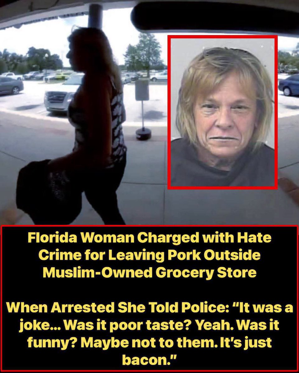 Real_Ames's tweet photo. Florida Woman Charged with Hate Crime for Leaving Pork Outside Muslim-Owned Grocery Store.

Christine Fernandez, 61, of Port St. Lucie, Florida, was arrested after surveillance footage allegedly showed her deliberately placing pork products outside a Middle Eastern grocery store owned by a Muslim woman.

Pork is strictly forbidden in Islam, making the act particularly offensive.

When questioned by police, Fernandez admitted to the act but claimed it was meant as a joke:

“It was a joke… Was it poor taste? Yeah. Was it funny? Maybe not to them. It’s just bacon.”

She was charged with harassment or intimidation based on religious or ethnic heritage — a hate crime under Florida law — and later released on a $750 bond.
Florida Woman Charged with Hate Crime for Leaving Pork Outside Muslim-Owned Grocery Store.

I don't  see the problem here. 🤷🏼‍♀️