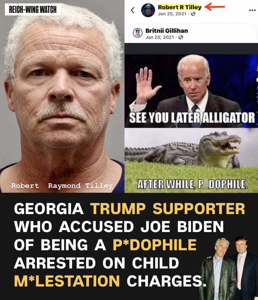ReichWingWatch's tweet photo. 🚨A Georgia Trump supporter who accused Joe Biden of being a p*dophile and called for p*dophiles to be executed has just been arrested on child m*lestation charges.

Meet Robert Raymond Tilley, 58, of Waynesboro, GA. Burke County deputies arrested him June 23 on four counts of child molestation and three counts of aggravated child molestation. Bond was denied. According to the incident report, the victim told deputies Tilley inappropriately touched her more than 20 times over the past three years.

This is the same guy who shared a meme calling Biden a “p*dophile.” The same guy who shared “liberalism is a mental illness” content, posted a meme calling for “p*dophiles” to be shot — “2 in the chest, 1 in the head” — and insisted teachers who “indoctrinate” kids “should be terminated” from their jobs.

He even posted a joke “Wanted by the FBI” mugshot of himself. I bet he doesn’t find that so funny anymore.

He also defended Trump’s treasonous actions on January 6th, writing that Trump “is not responsible for those people being stupid.”

This is who they are. They scream “groomer” and “p*dophile” at everyone else while this is who they actually are. Always projection.

Save this. Share this. Remember it next time someone like Robert lectures you about morality.