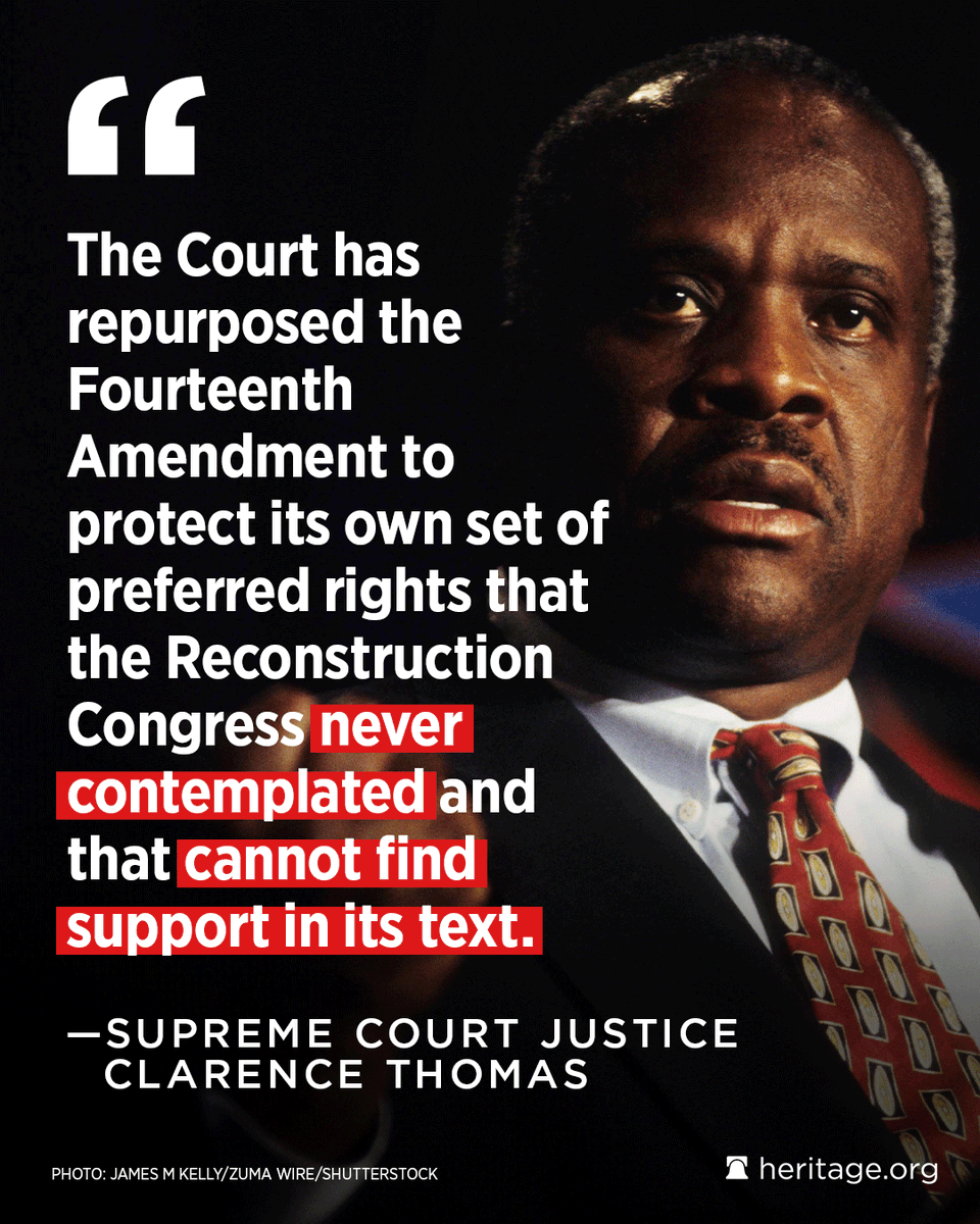 Heritage's tweet photo. The Court has stretched the Fourteenth Amendment to protect rights it was never meant to cover: rights not grounded in its text or original intent. https://t.co/PEJUUG81yw